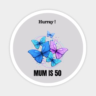 Mummy's 50th birthday Magnet